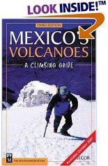 Mexico's Volcanoes - A Climbing Guide