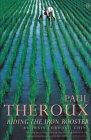 Riding the Iron Rooster: By Train across China - Paul Theroux