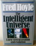 Intelligent Universe: A New View of Creation and Evolution