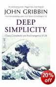 Deep Simplicity - Chaos, Complexity & Emergence of Life