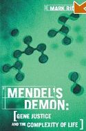 Mendel's Demon ( Gene Justice and the Complexity of Life )