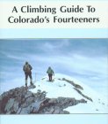 Climbing Guide to Colorado's Fourteeners