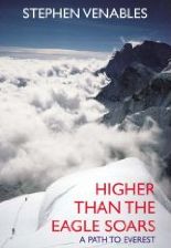 Higher than the Eagle Soars - A Path to Everest - Stephen Venables